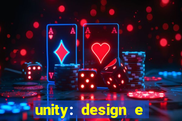 unity: design e desenvolvimento de jogos pdf